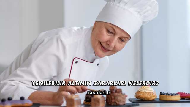 Yenilebilir Altının Zararları Nelerdir?