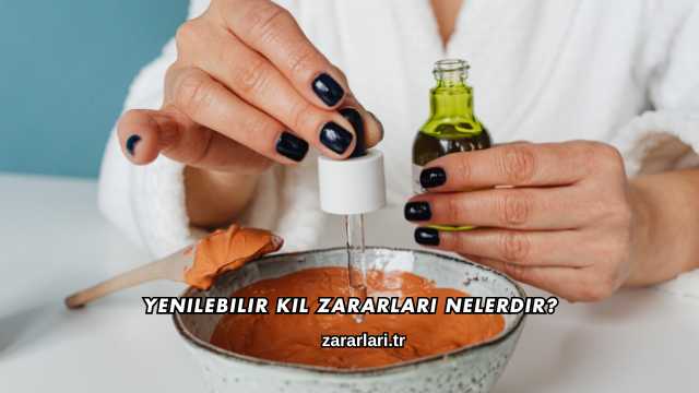 Yenilebilir Kil Zararları Nelerdir?