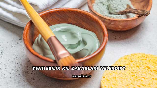 Yenilebilir Kil Zararları Nelerdir?