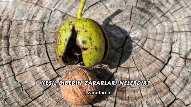 Yeşil Ceviz Kabuğu Zararları Nelerdir?