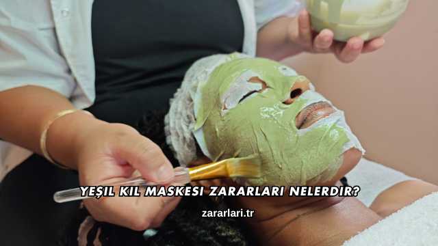 Yeşil Kil Maskesi Zararları Nelerdir?