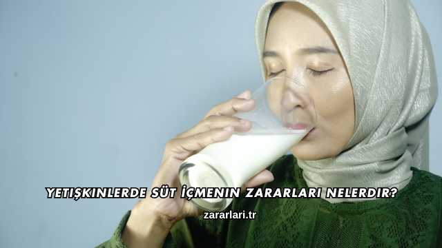 Yetişkinlerde Süt İçmenin Zararları Nelerdir?
