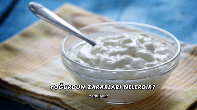 Yoğurdun Zararları Nelerdir?