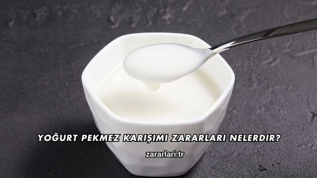 Yoğurt Pekmez Karışımı Zararları Nelerdir?