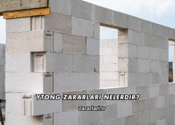 Ytong Zararları Nelerdir?