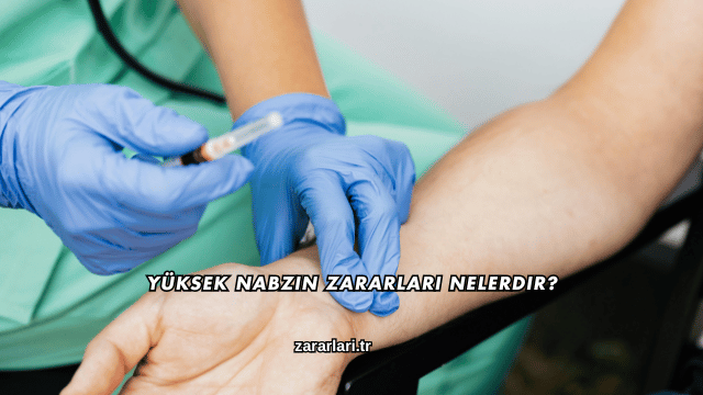 Yüksek Nabzın Zararları Nelerdir?