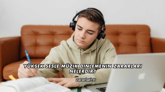 Yüksek Sesle Müzik Dinlemenin Zararları Nelerdir?