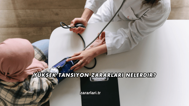 Yüksek Tansiyon Zararları Nelerdir?