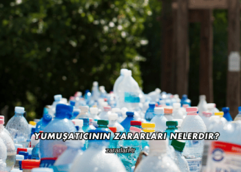 Yumuşatıcının Zararları Nelerdir?