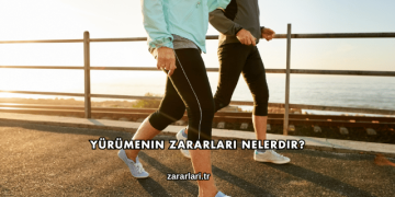 Yürümenin Zararları Nelerdir?
