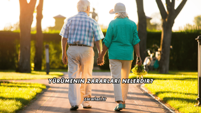 Yürümenin Zararları Nelerdir?