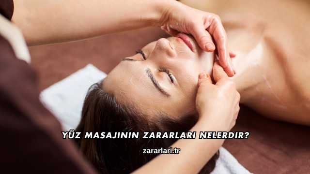 Yüz Masajının Zararları Nelerdir?