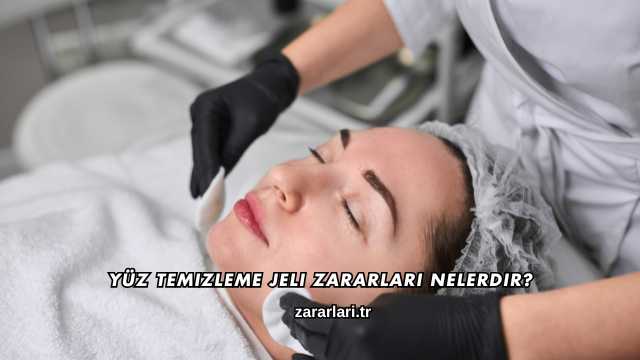 Yüz Temizleme Jeli Zararları Nelerdir