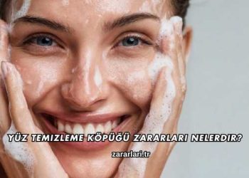 Yüz Temizleme Köpüğü Zararları Nelerdir?