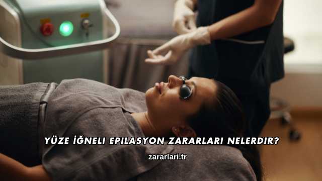 Yüze İğneli Epilasyon Zararları Nelerdir?