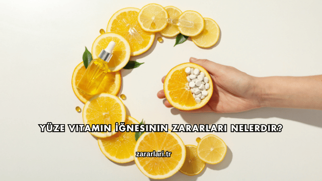 Yüze Vitamin İğnesinin Zararları Nelerdir?