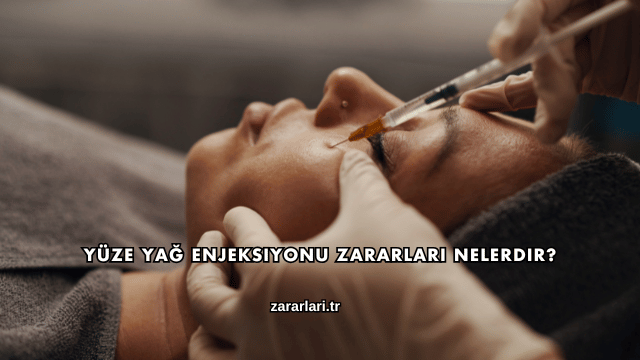 Yüze Yağ Enjeksiyonu Zararları Nelerdir?