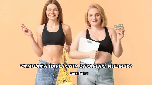 Zayıflama Haplarının Zararları Nelerdir