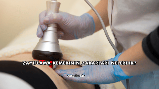 Zayıflama Kemerinin Zararları Nelerdir?