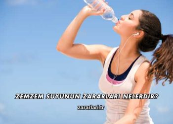 Zemzem Suyunun Zararları Nelerdir?
