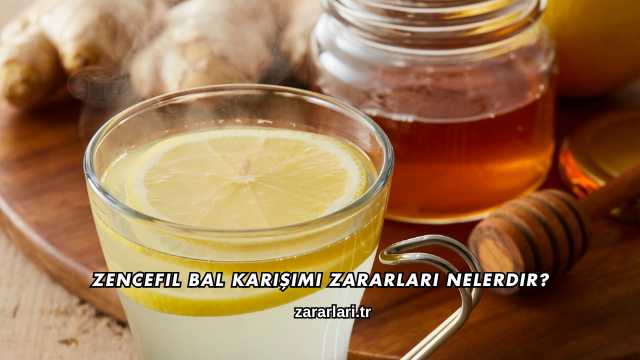 Zencefil Bal Karışımı Zararları Nelerdir?