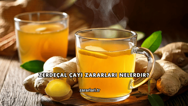 Zerdeçal Çayı Zararları Nelerdir?
