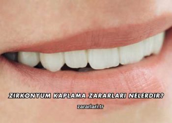 Zirkonyum Kaplama Zararları Nelerdir?