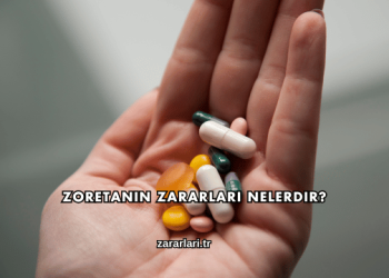 Zoretanin Zararları Nelerdir?