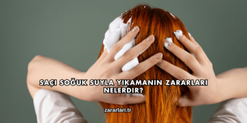 Saçı Soğuk Suyla Yıkamanın Zararları Nelerdir?