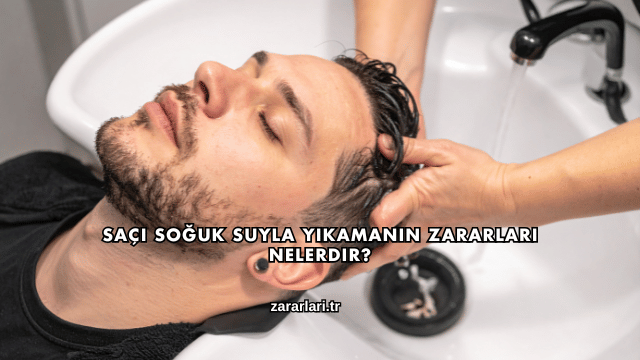 Saçı Soğuk Suyla Yıkamanın Zararları Nelerdir?